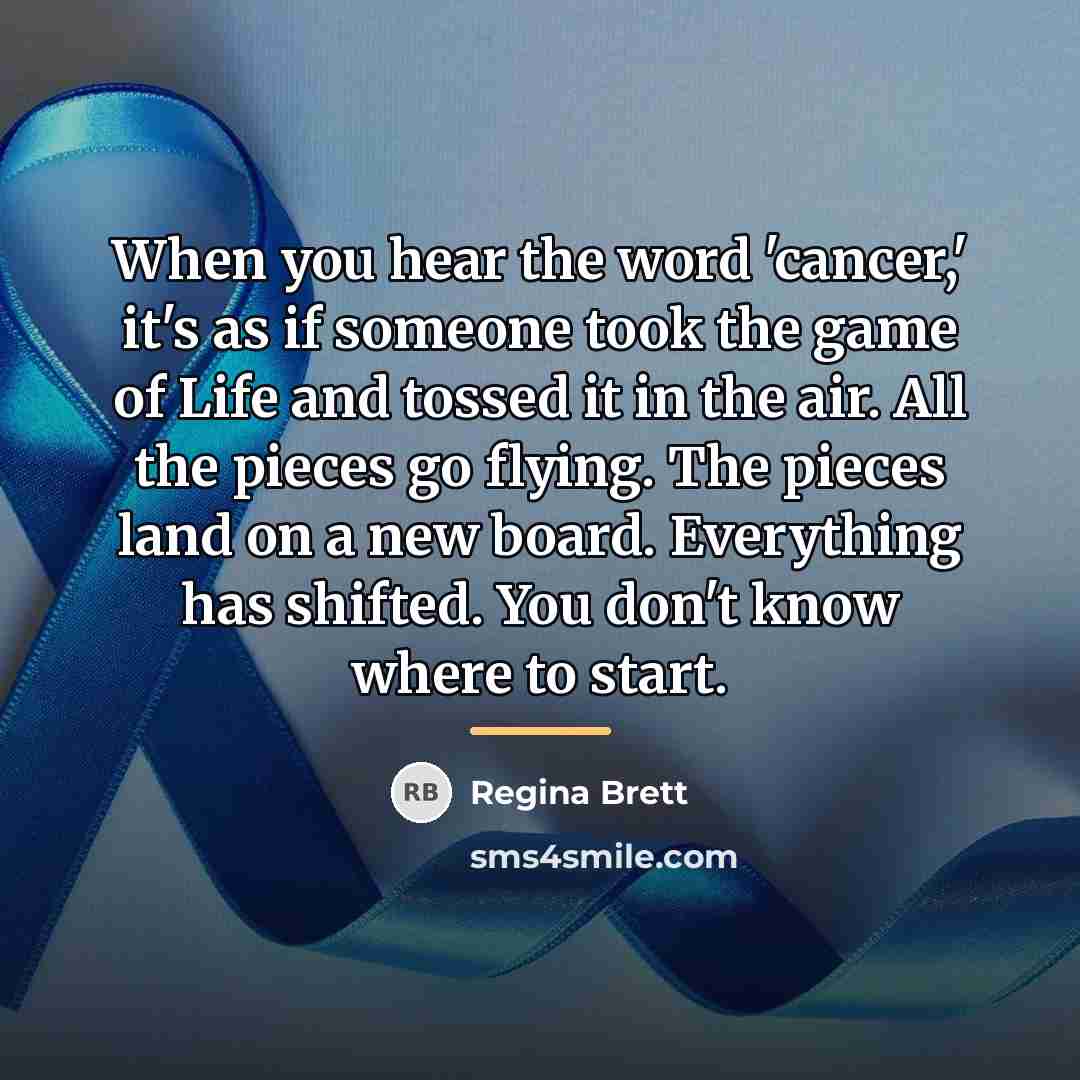 “When you hear the word 'cancer,' it's as if someone…” quote by Regina Brett