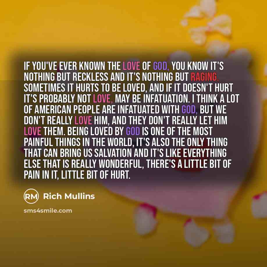“If you've ever known the love of God, you know…” quote by Rich Mullins