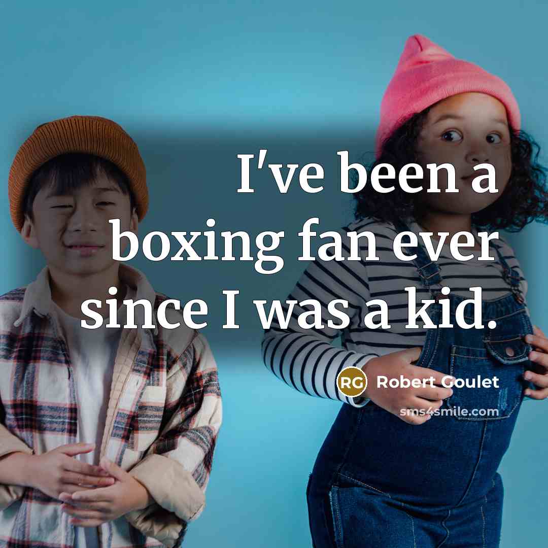 “I've been a boxing fan ever since I was a…” quote by Robert Goulet