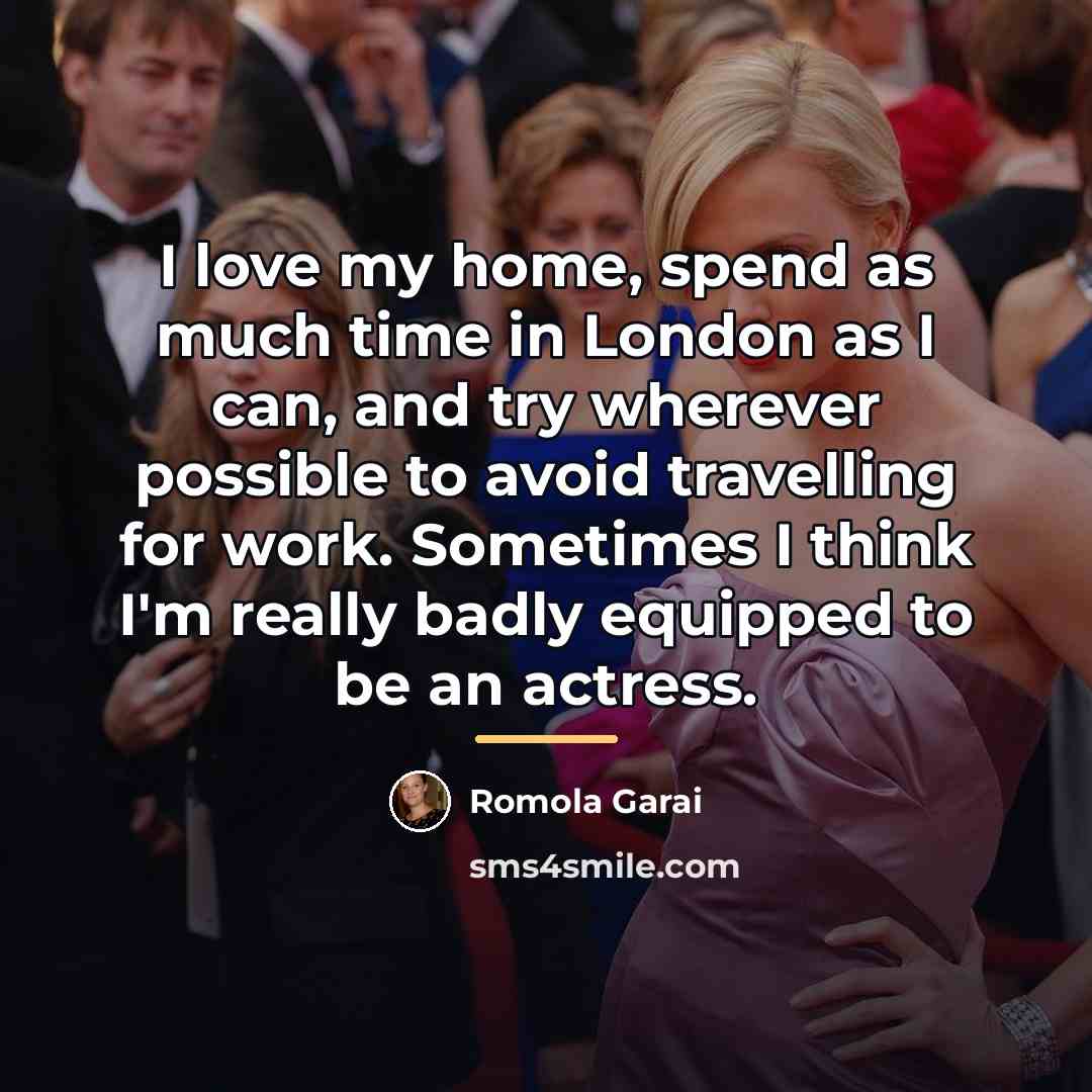 “I love my home, spend as much time in London…” quote by Romola Garai