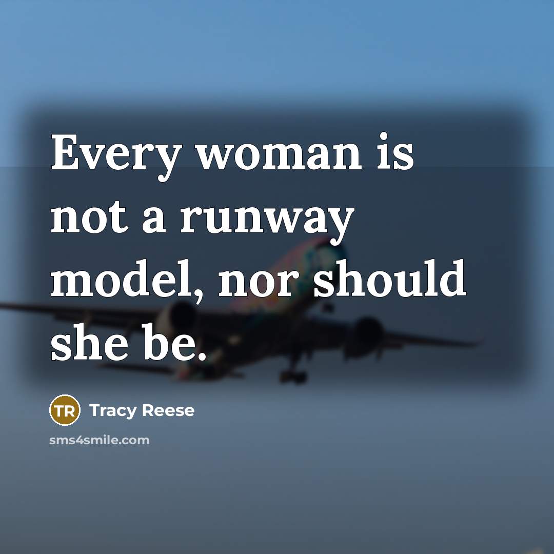 “Every woman is not a runway model, nor should she…” quote by Tracy Reese