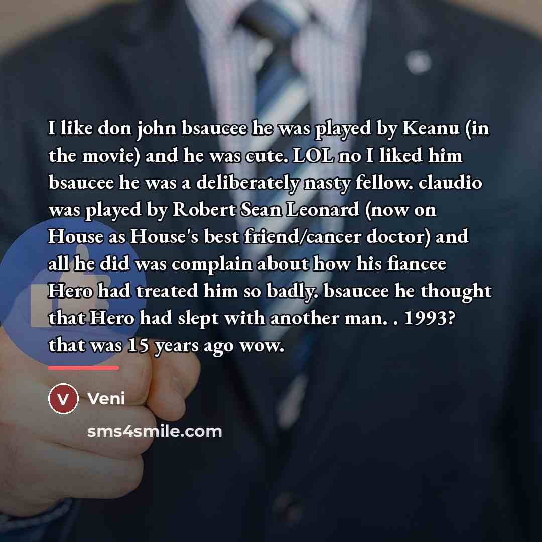 “I like don john bsaucee he was played by Keanu…” quote by Veni