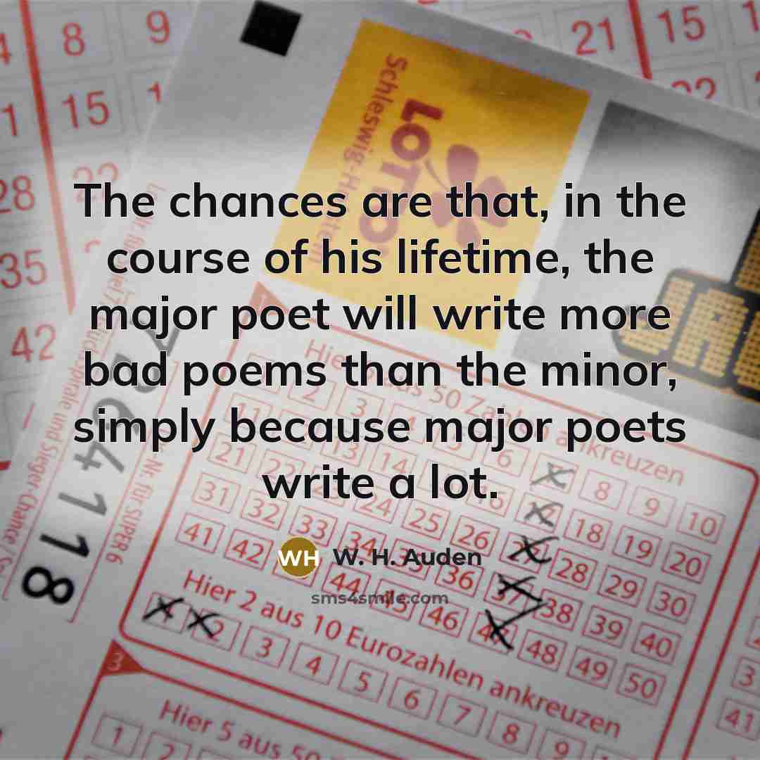 “The chances are that, in the course of his lifetime,…” quote by W. H. Auden