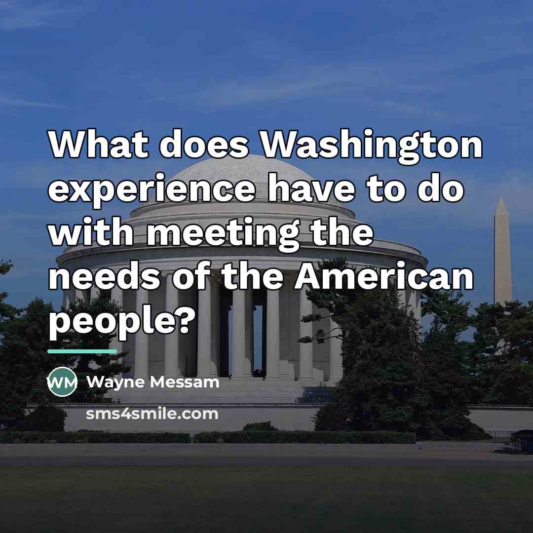 “What does Washington experience have to do with meeting the…” quote by Wayne Messam