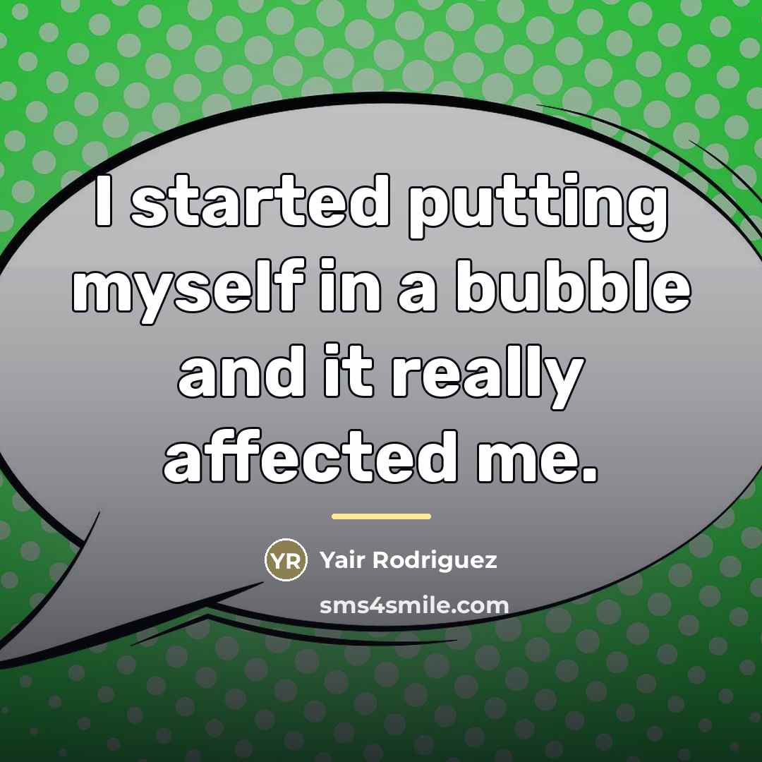 “I started putting myself in a bubble and it really…” quote by Yair Rodriguez