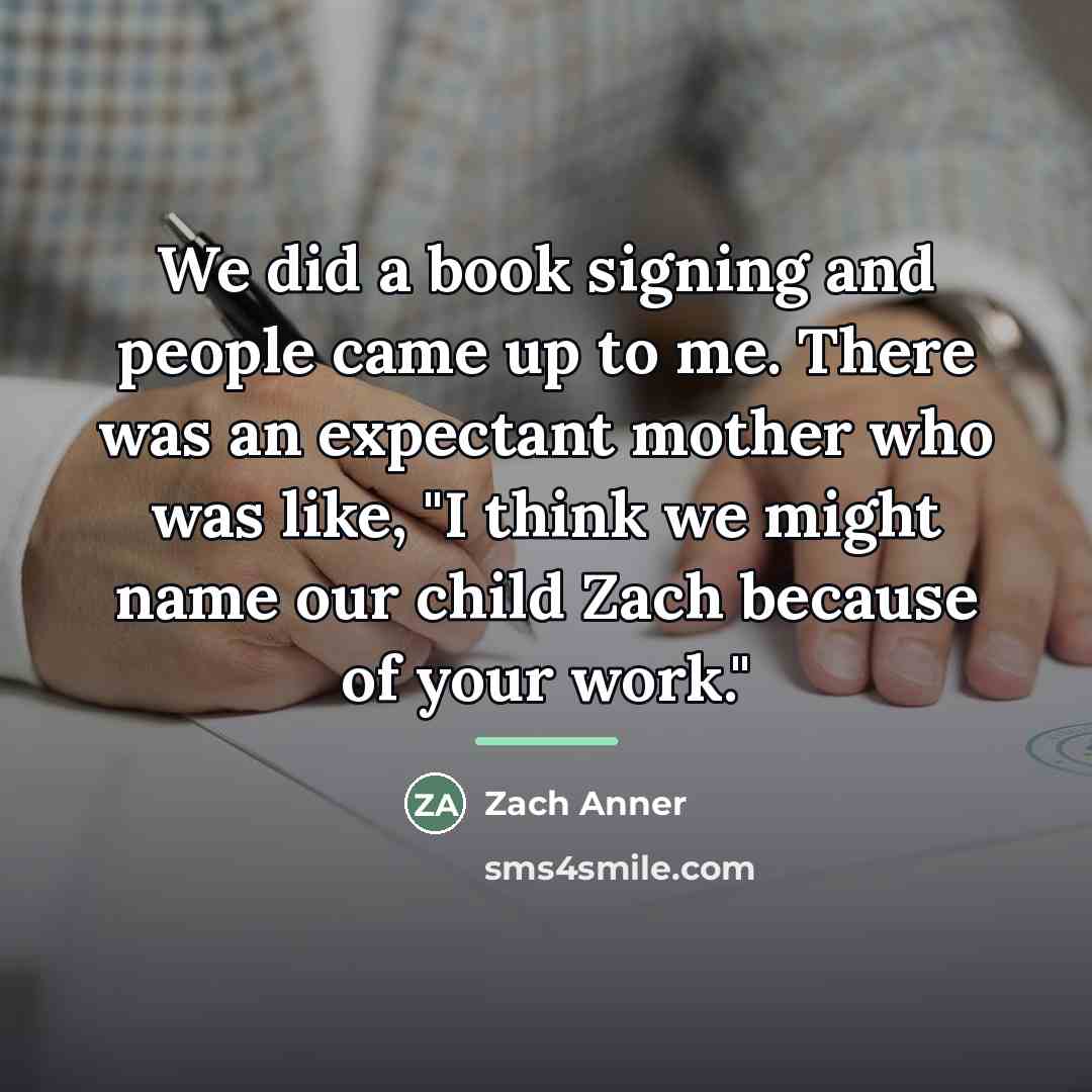 “We did a book signing and people came up to…” quote by Zach Anner