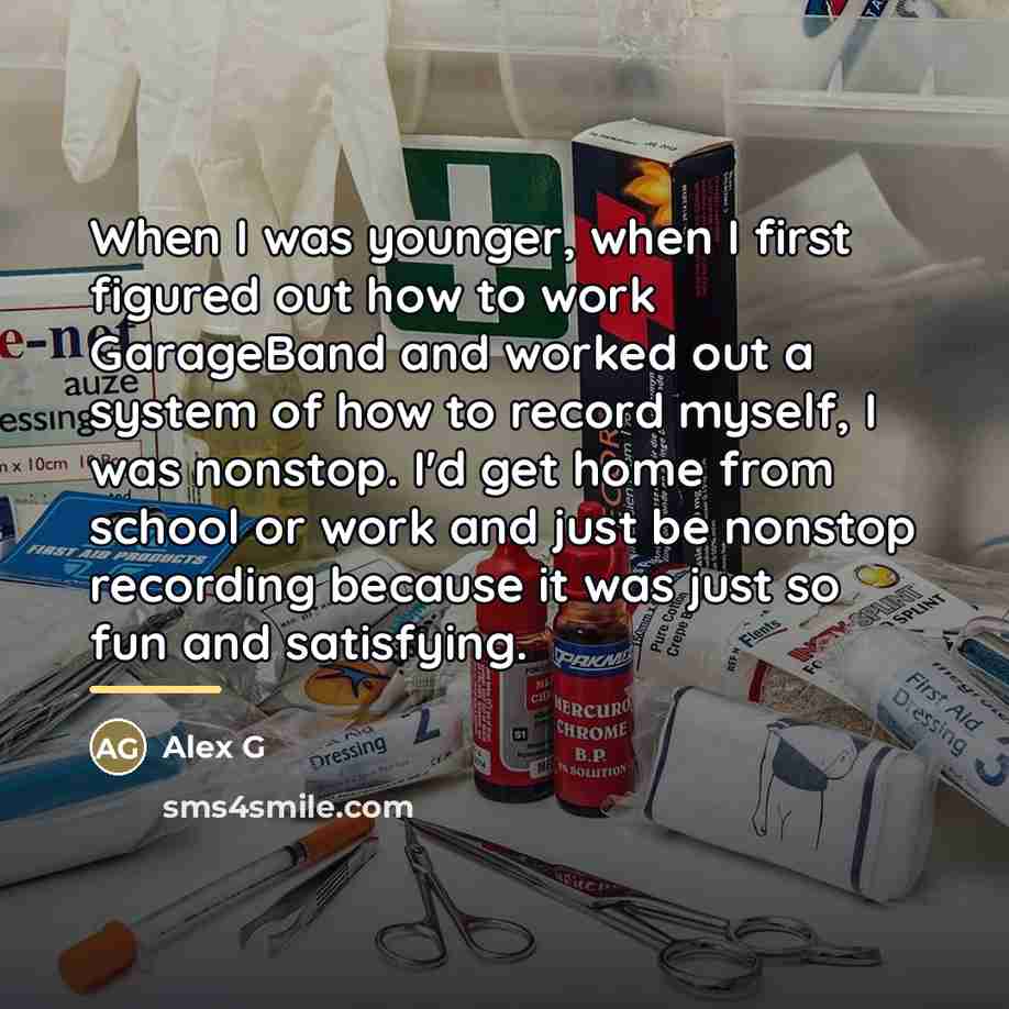 “When I was younger, when I first figured out how…” quote by Alex G