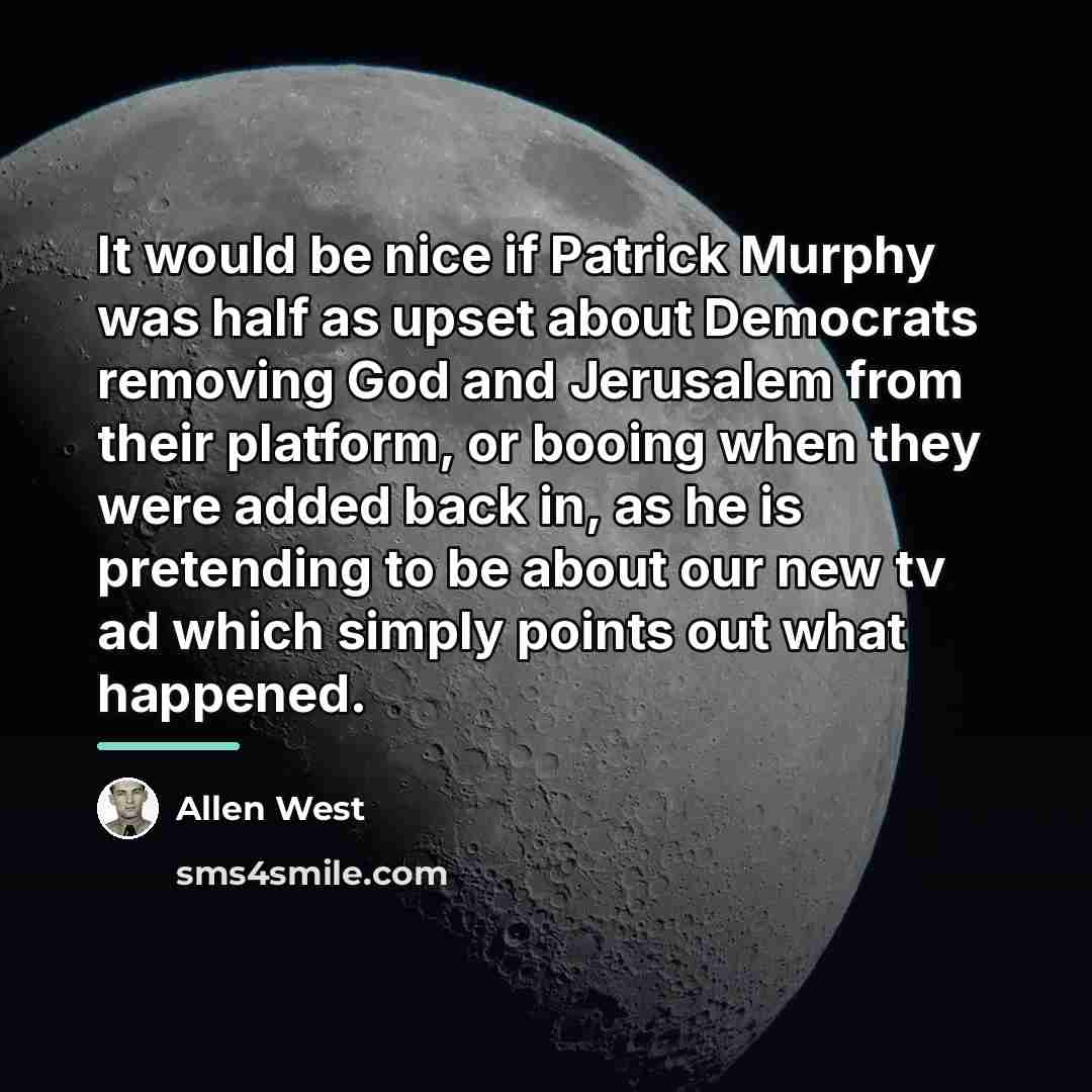 “It would be nice if Patrick Murphy was half as…” quote by Allen West
