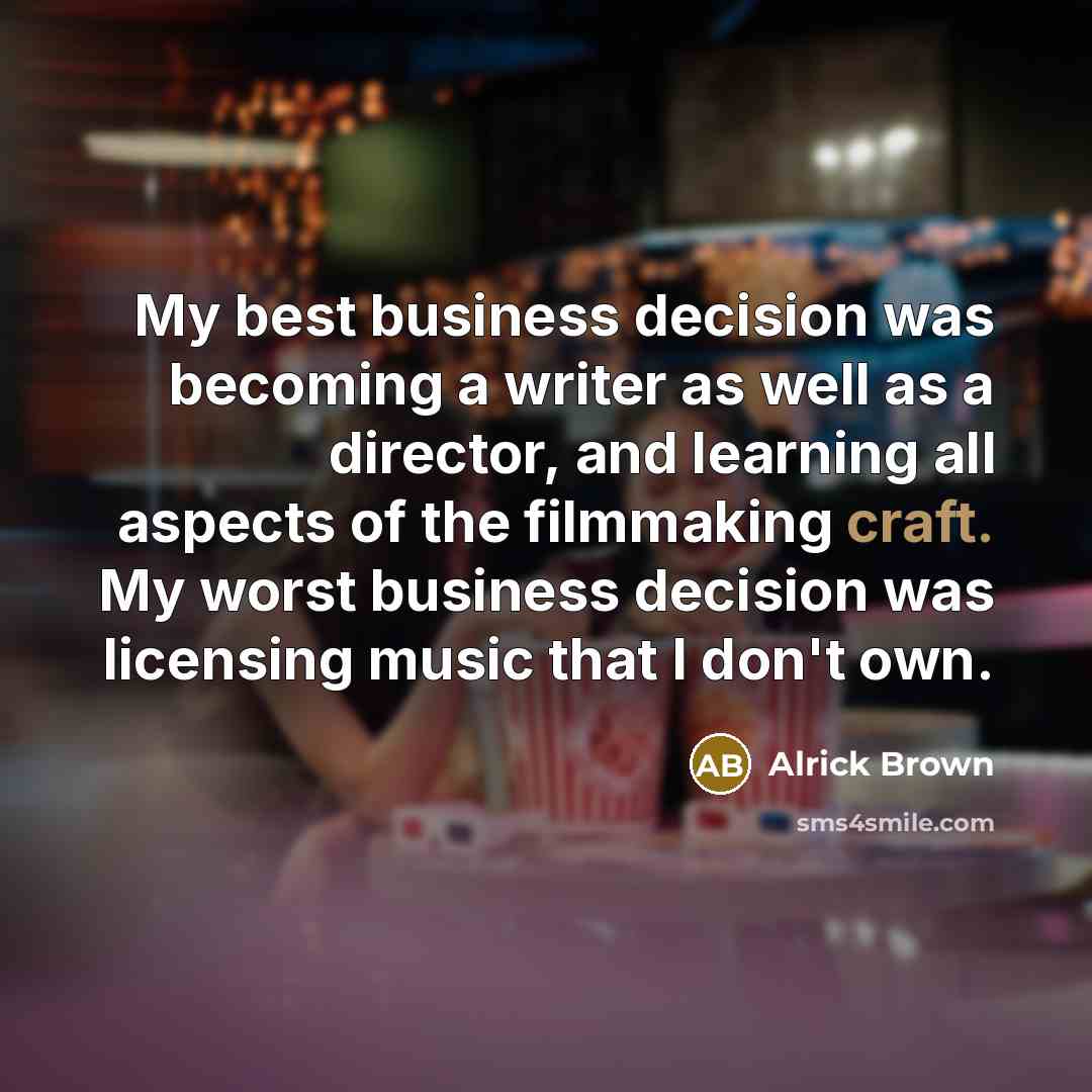 “My best business decision was becoming a writer as well…” quote by Alrick Brown