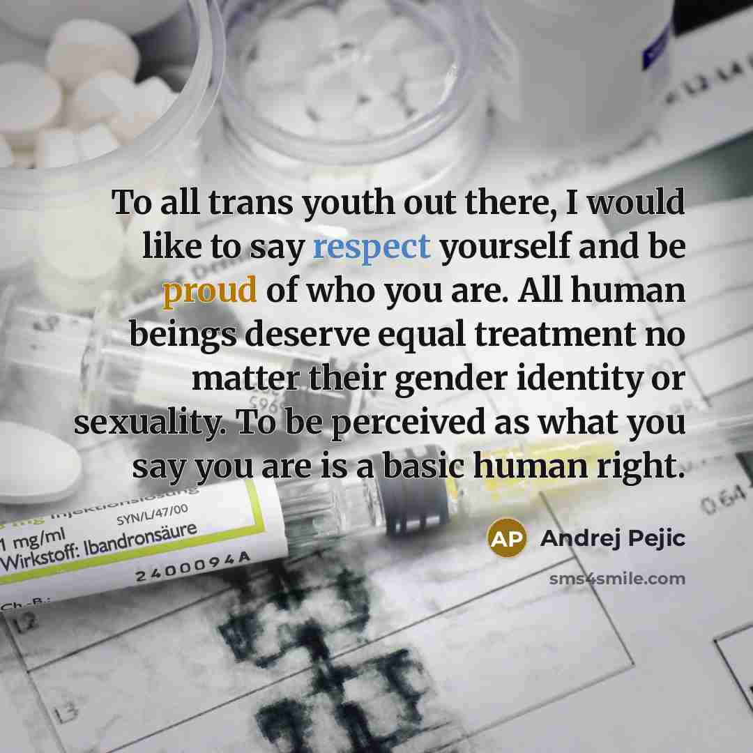 “To all trans youth out there, I would like to…” quote by Andrej Pejic