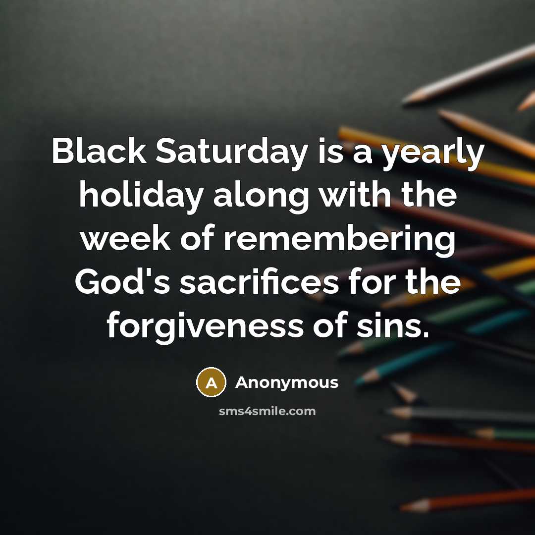 “Black Saturday is a yearly holiday along with the week…” quote by Anonymous