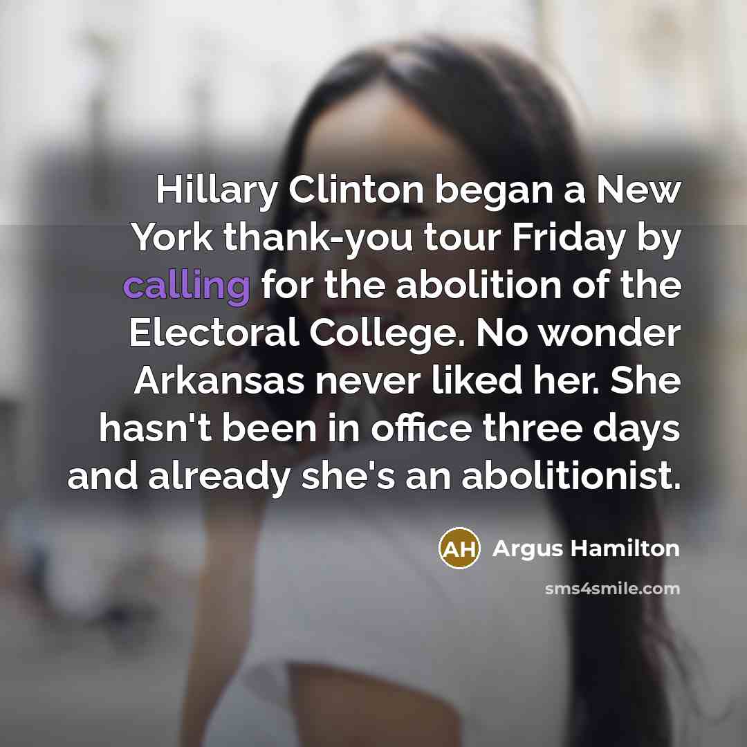 “Hillary Clinton began a New York thank-you tour Friday by…” quote by Argus Hamilton