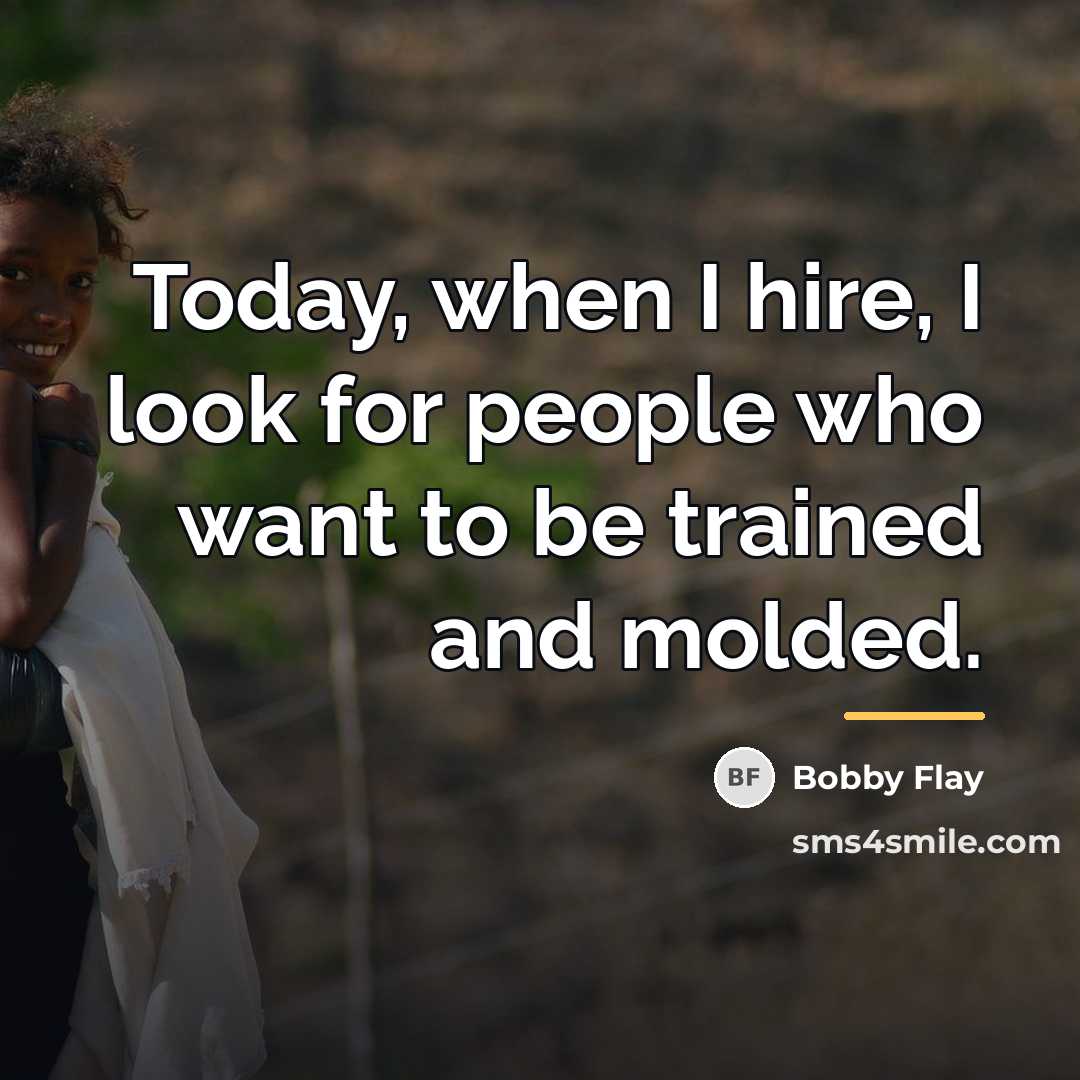 “Today, when I hire, I look for people who want…” quote by Bobby Flay