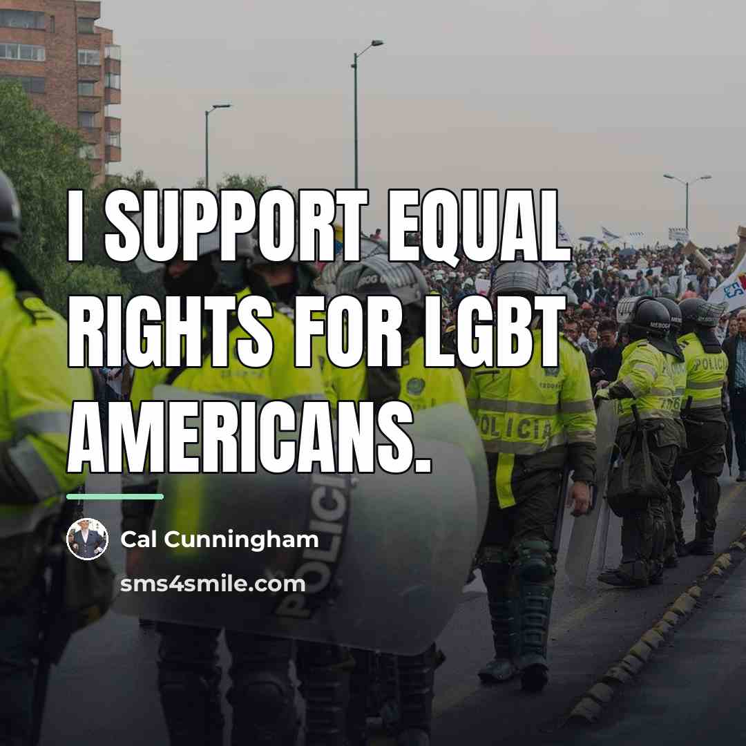 “I support equal rights for LGBT Americans.…” quote by Cal Cunningham