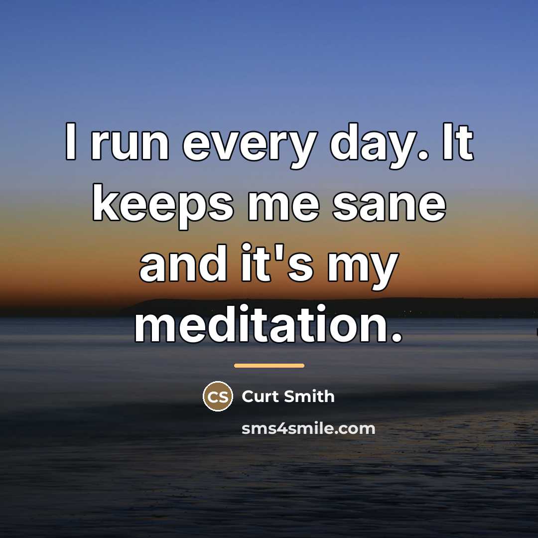 “I run every day. It keeps me sane and it's…” quote by Curt Smith