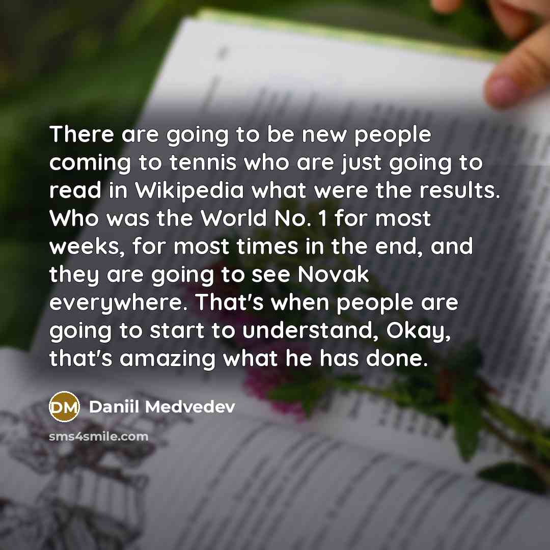 “There are going to be new people coming to tennis…” quote by Daniil Medvedev