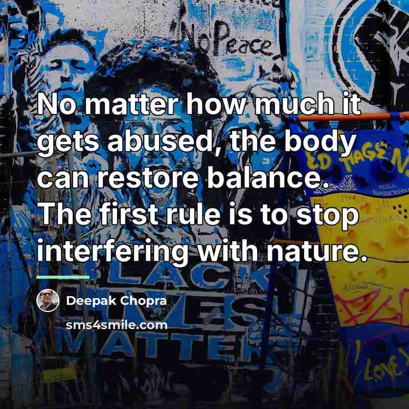 “No matter how much it gets abused, the body can…” quote by Deepak Chopra