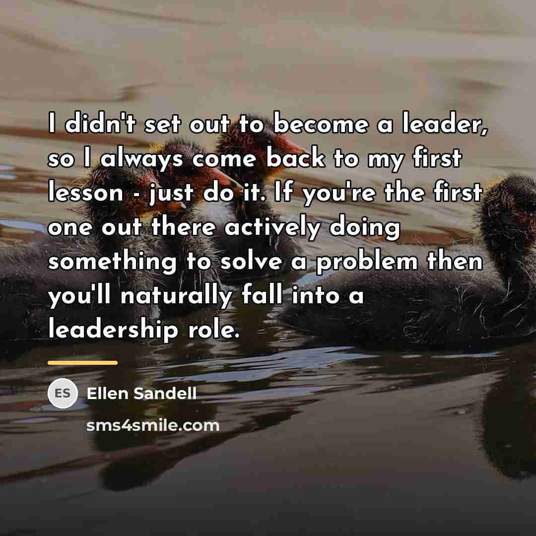 “I didn't set out to become a leader, so I…” quote by Ellen Sandell