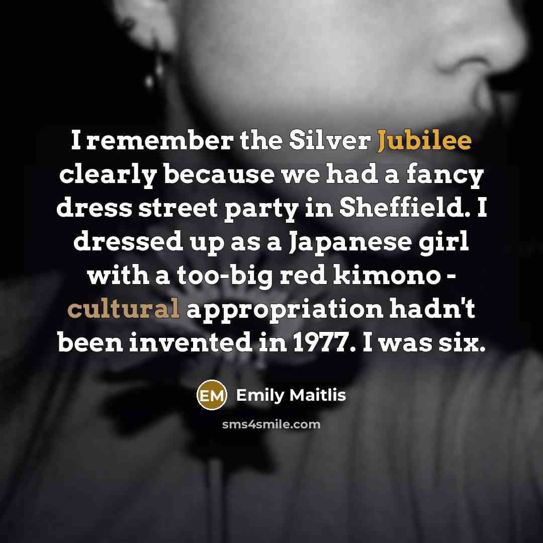 “I remember the Silver Jubilee clearly because we had a…” quote by Emily Maitlis