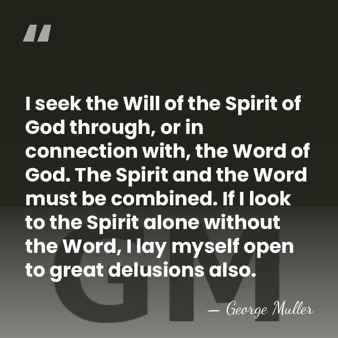 I seek the Will of the Spirit of God through, or in&hellip; - George Muller