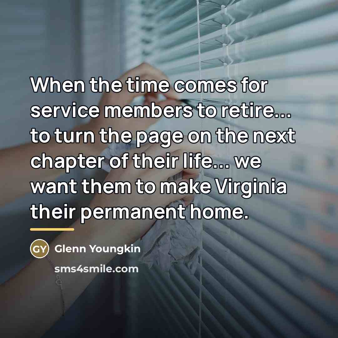 “When the time comes for service members to retire... to…” quote by Glenn Youngkin