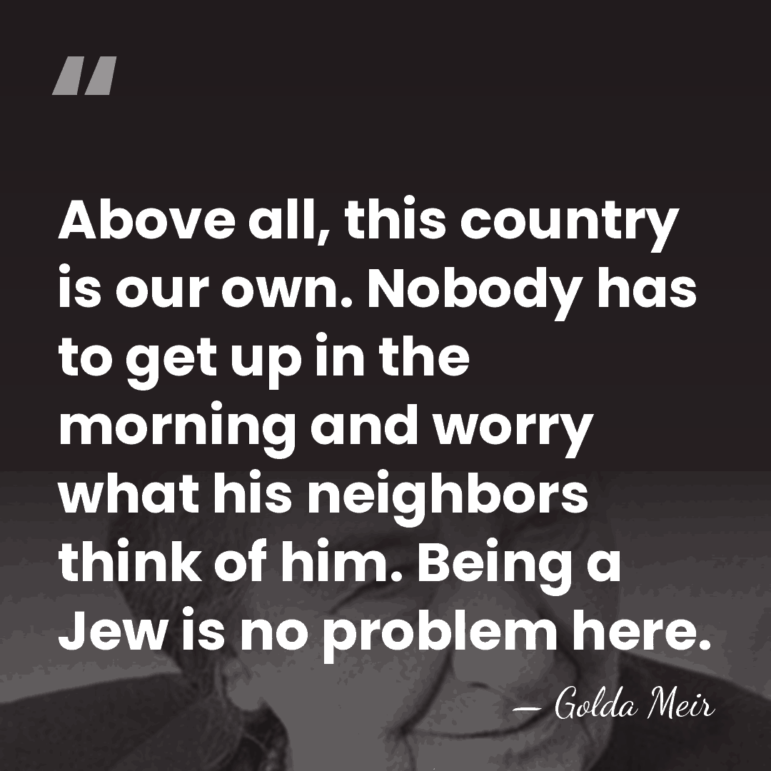 Above all, this country is our own. Nobody has to get up&hellip; - Golda Meir