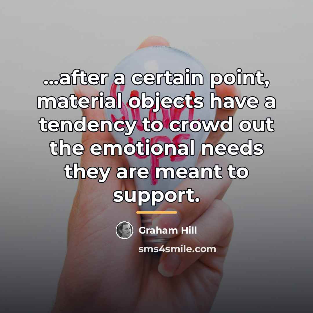 “...after a certain point, material objects have a tendency to…” quote by Graham Hill