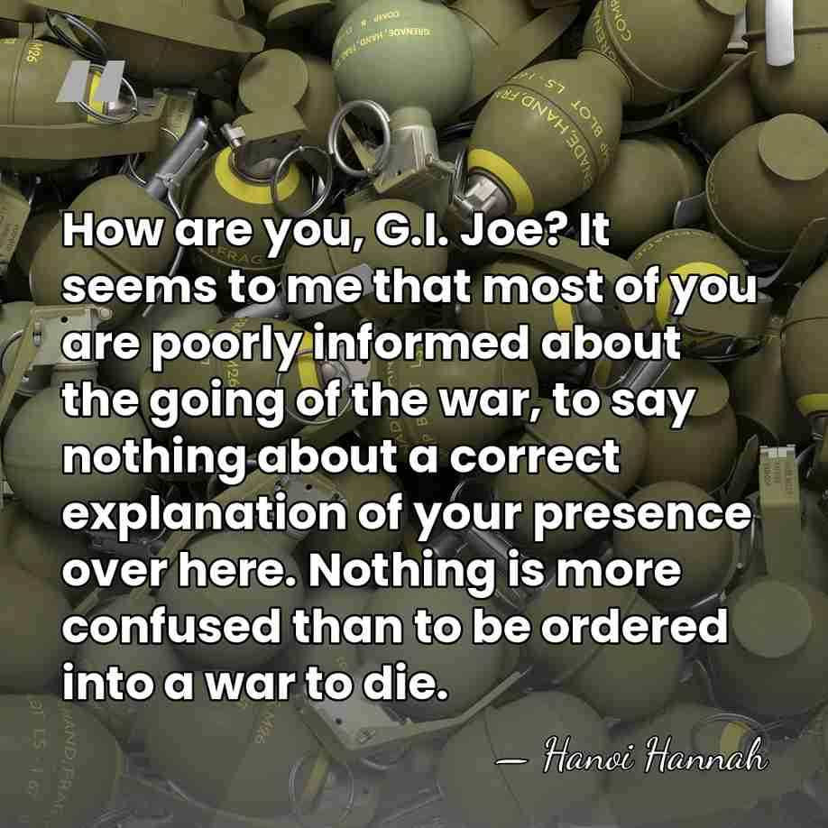 How are you, G.I. Joe? It seems to me that most of&hellip; - Hanoi Hannah
