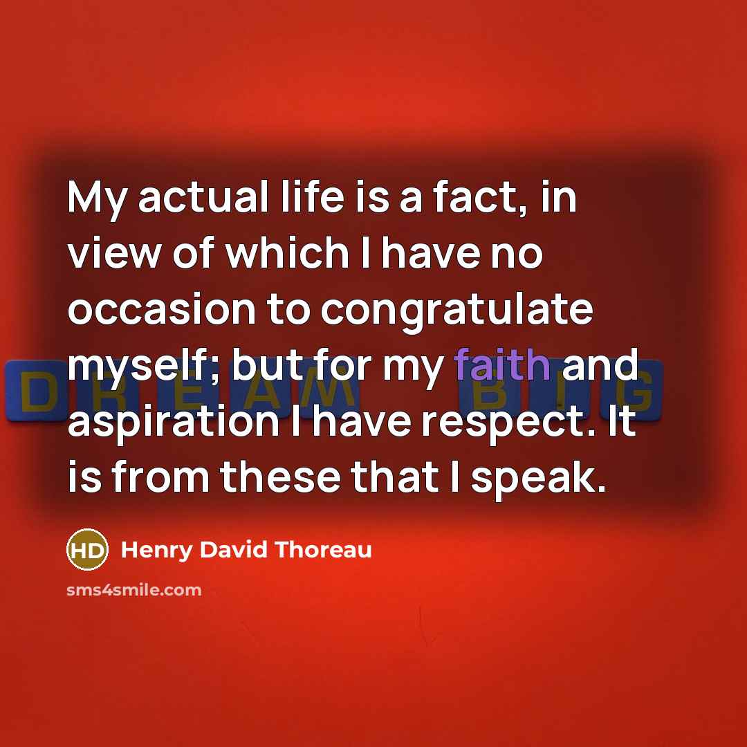 “My actual life is a fact, in view of which…” quote by Henry David Thoreau