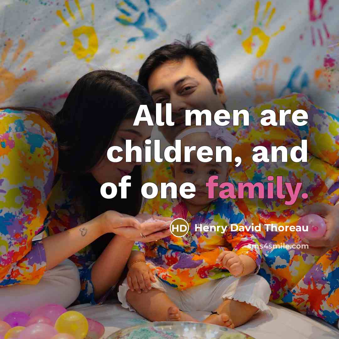 “All men are children, and of one family.…” quote by Henry David Thoreau