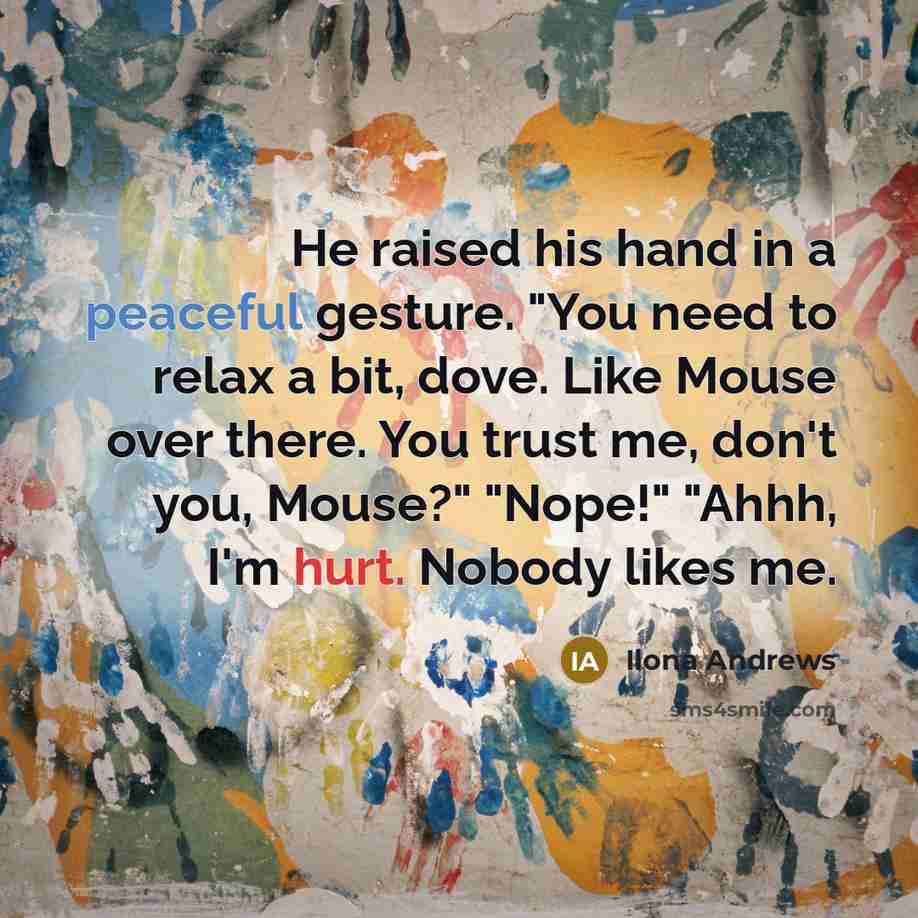 “He raised his hand in a peaceful gesture. "You need…” quote by Ilona Andrews