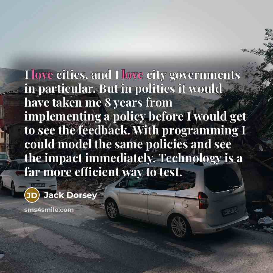 “I love cities, and I love city governments in particular.…” quote by Jack Dorsey