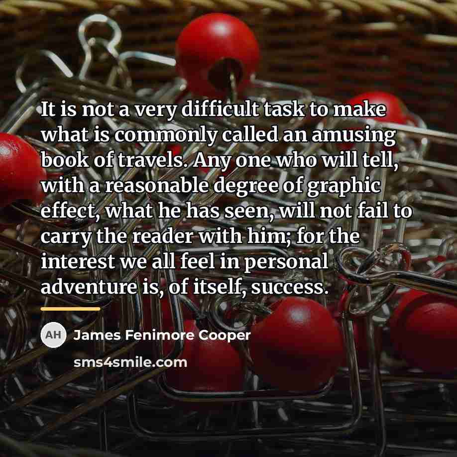 “It is not a very difficult task to make what…” quote by James Fenimore Cooper