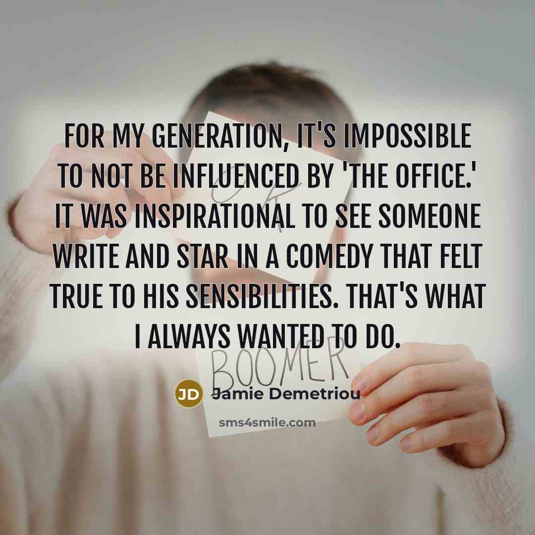 “For my generation, it's impossible to not be influenced by…” quote by Jamie Demetriou