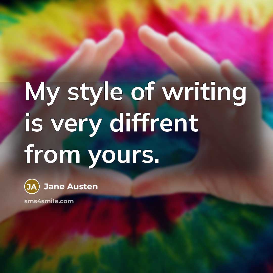 “My style of writing is very diffrent from yours.…” quote by Jane Austen