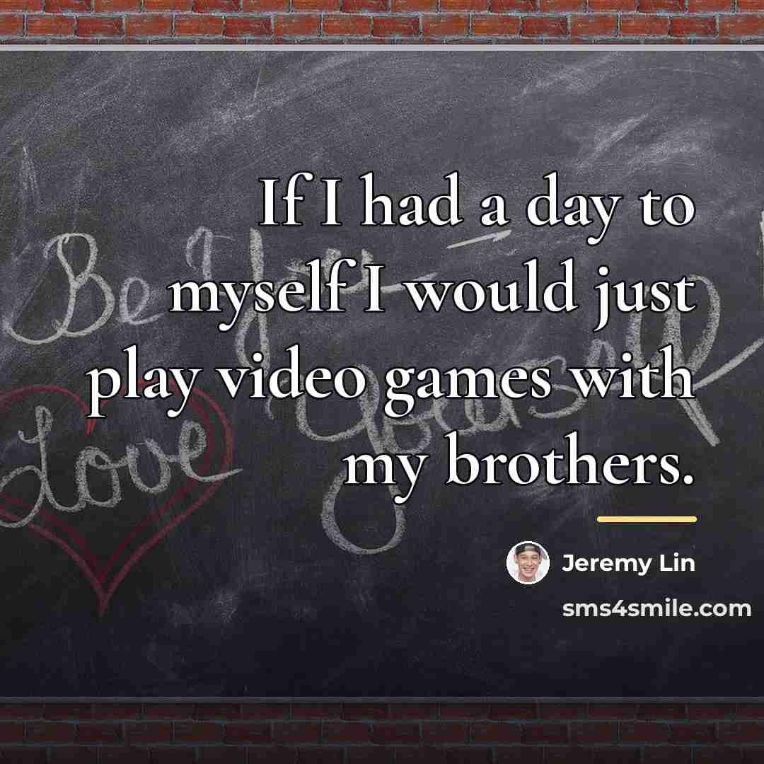 “If I had a day to myself I would just…” quote by Jeremy Lin