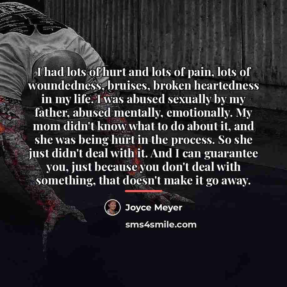 “I had lots of hurt and lots of pain, lots…” quote by Joyce Meyer