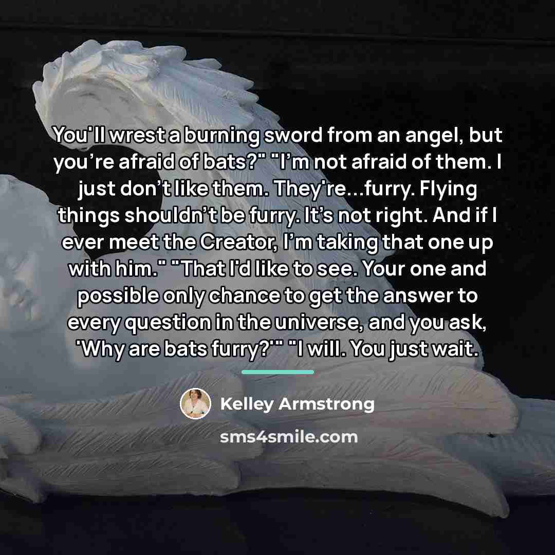 “You'll wrest a burning sword from an angel, but you're…” quote by Kelley Armstrong
