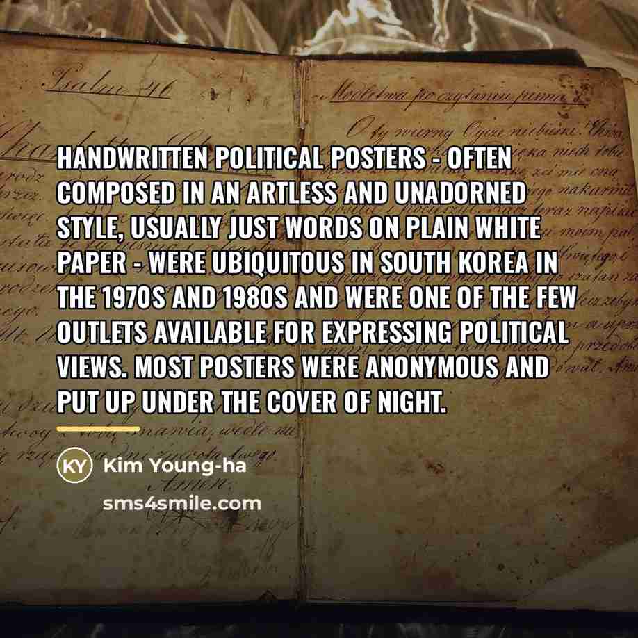 “Handwritten political posters - often composed in an artless and…” quote by Kim Young-ha