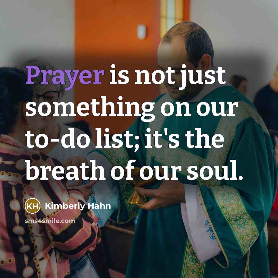“Prayer is not just something on our to-do list; it's…” quote by Kimberly Hahn