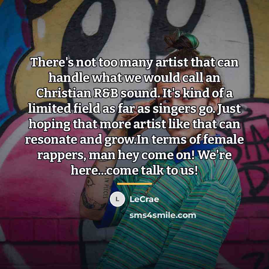 “There's not too many artist that can handle what we…” quote by LeCrae