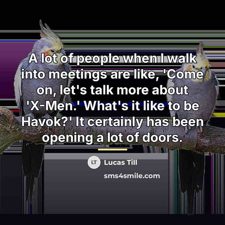 “A lot of people when I walk into meetings are…” quote by Lucas Till