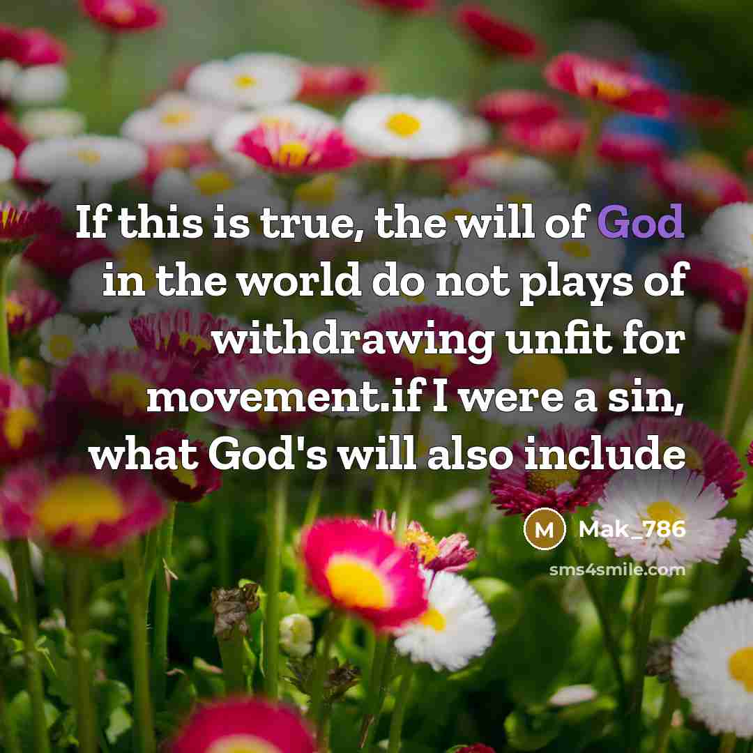“If this is true, the will of God in the…” quote by Mak_786