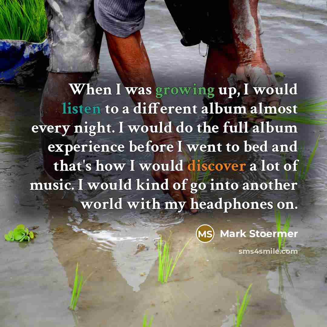“When I was growing up, I would listen to a…” quote by Mark Stoermer