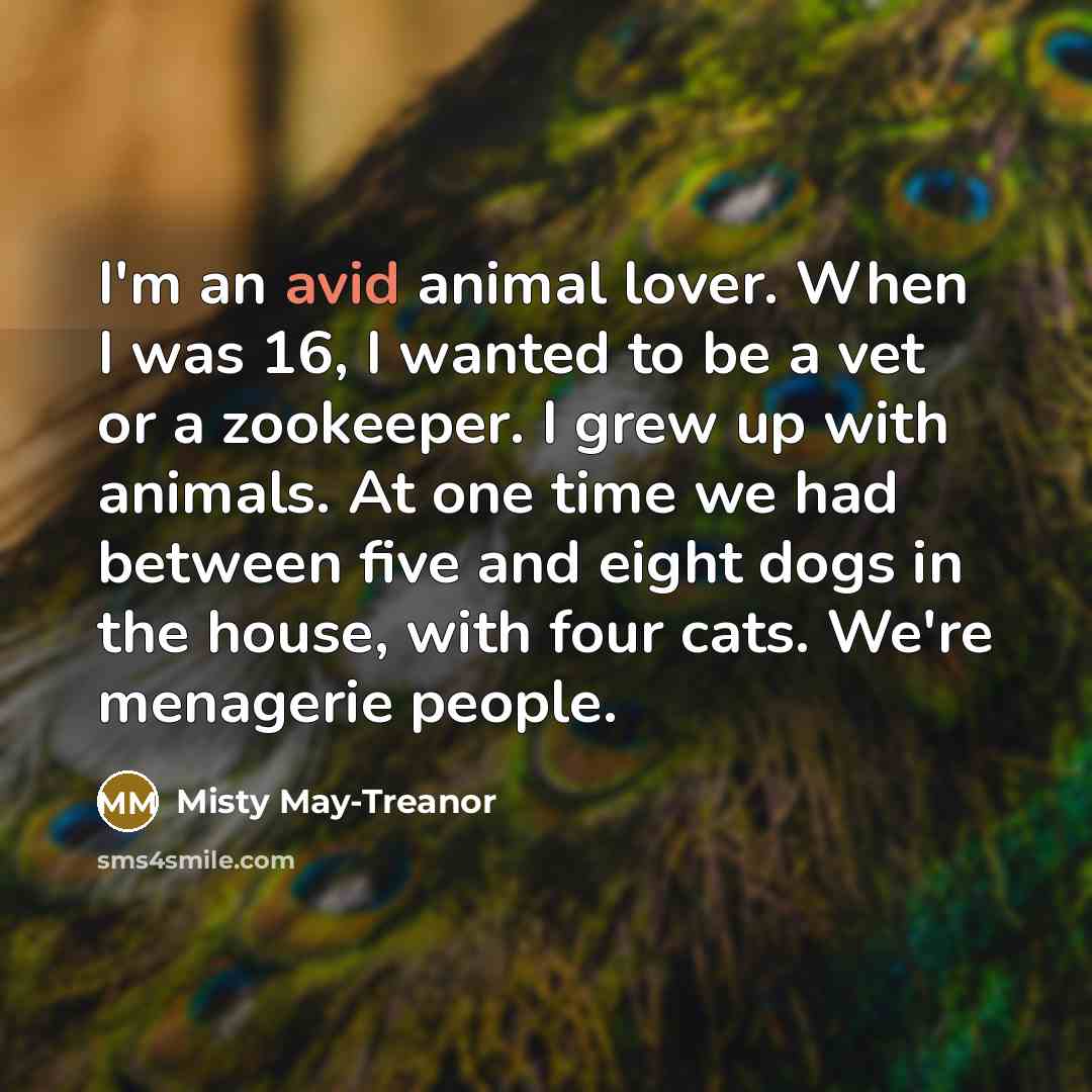 “I'm an avid animal lover. When I was 16, I…” quote by Misty May-Treanor
