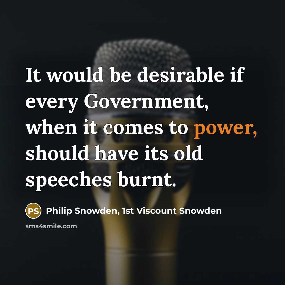 “It would be desirable if every Government, when it comes…” quote by Philip Snowden, 1st Viscount Snowden