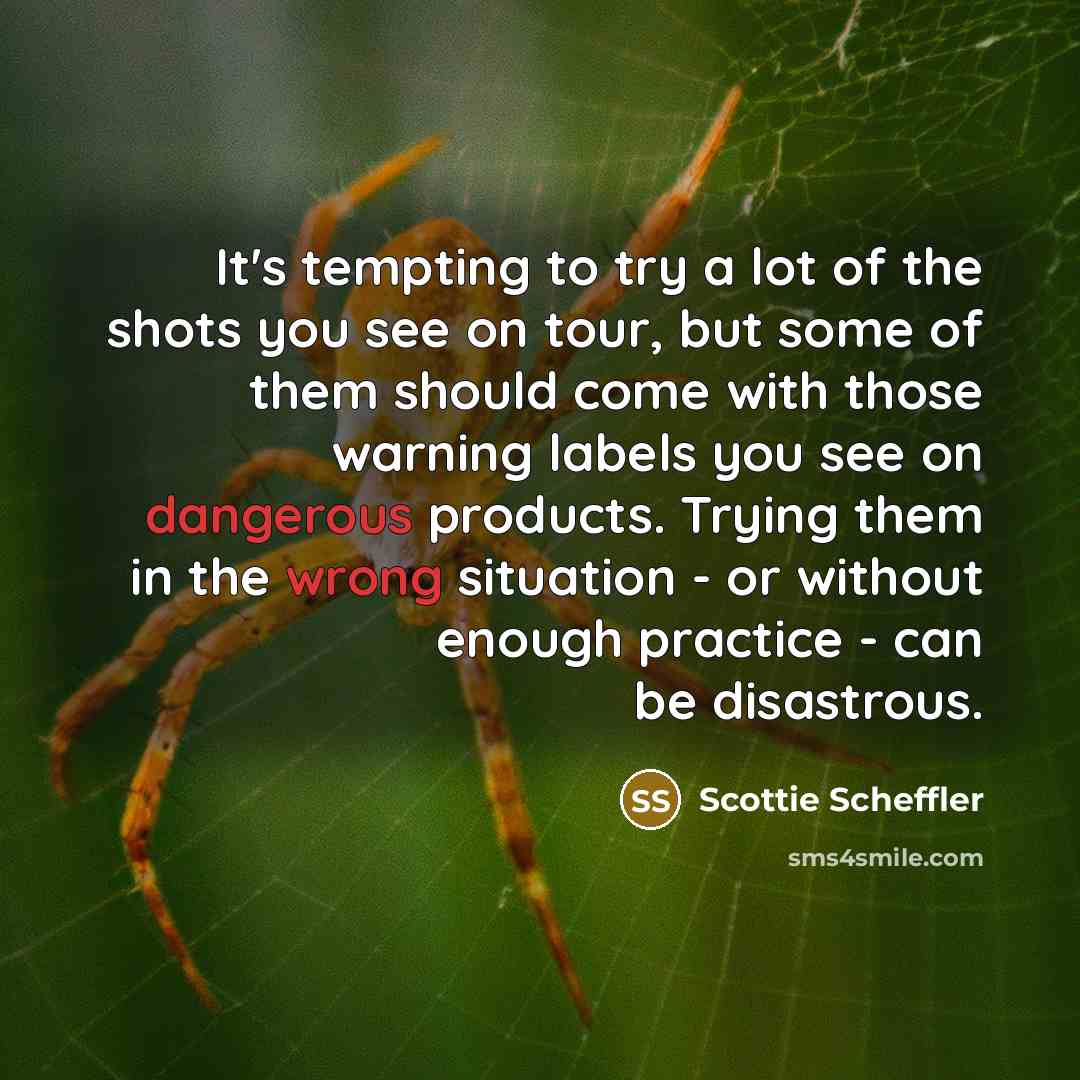 “It's tempting to try a lot of the shots you…” quote by Scottie Scheffler