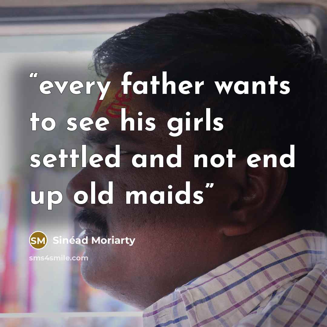 “every father wants to see his girls settled and not end up old maids” quote by Sinéad Moriarty