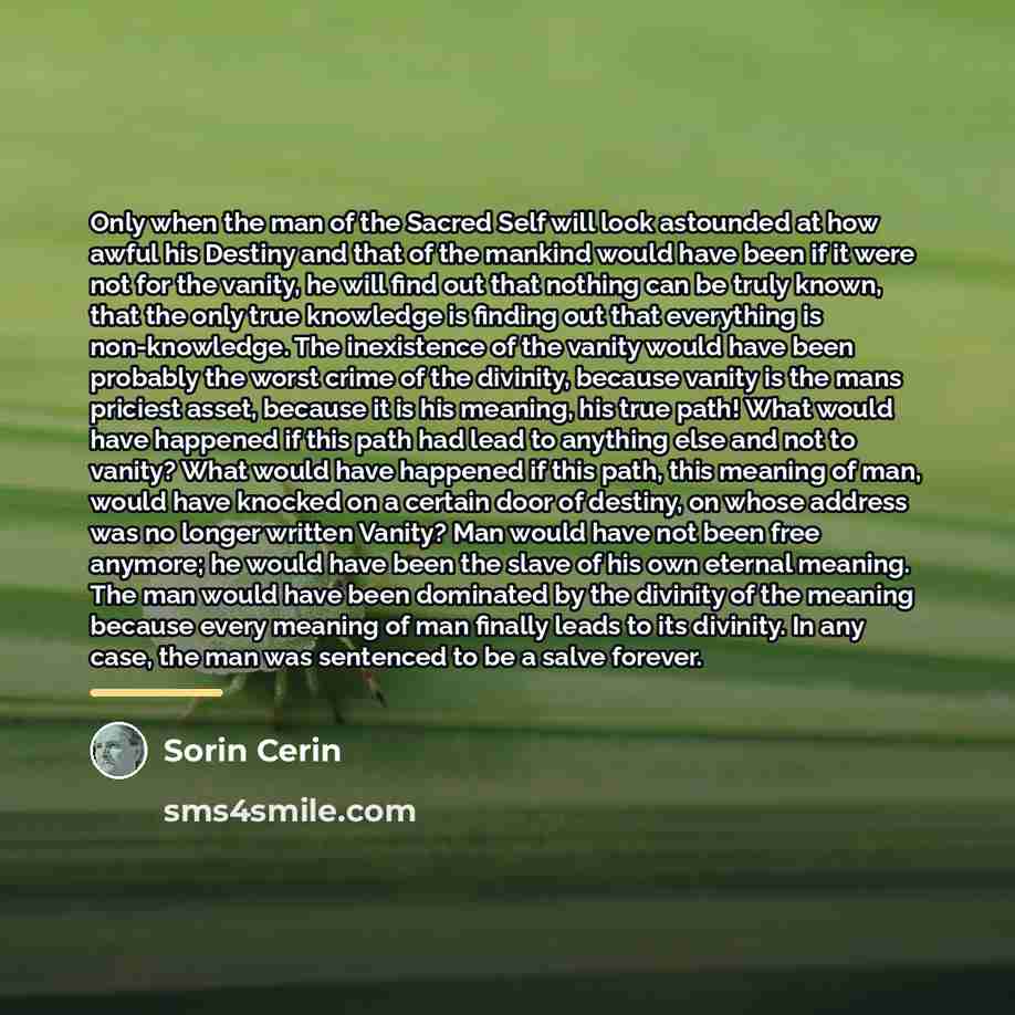 “Only when the man of the Sacred Self will look…” quote by Sorin Cerin