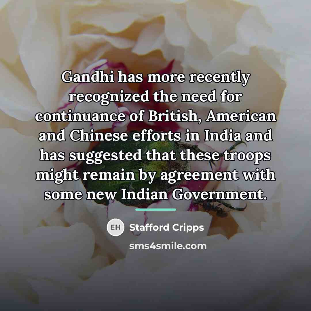 “Gandhi has more recently recognized the need for continuance of…” quote by Stafford Cripps